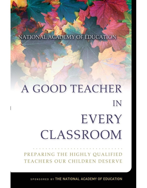 A Good Teacher in Every Classroom : Preparing the ...