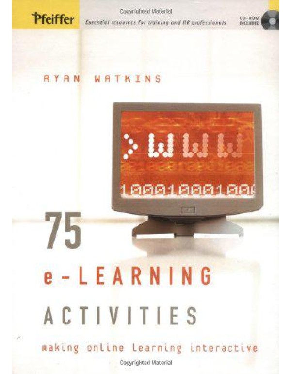 75 e-Learning Activities: Making Online Learning I...