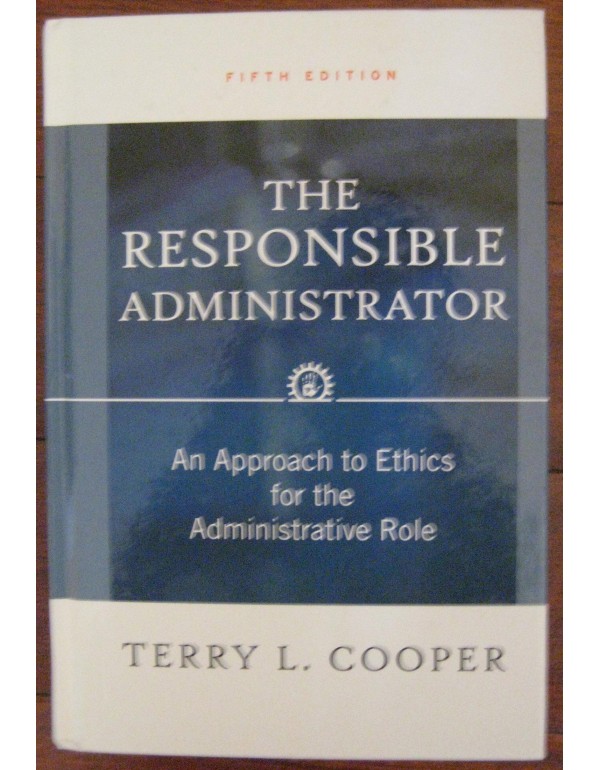 The Responsible Administrator: An Approach to Ethi...