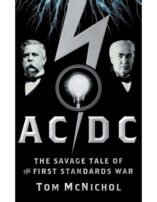 AC/DC: The Savage Tale of the First Standards War