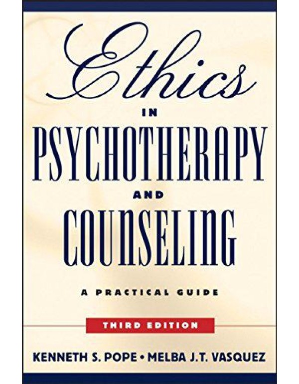 Ethics in Psychotherapy and Counseling: A Practica...