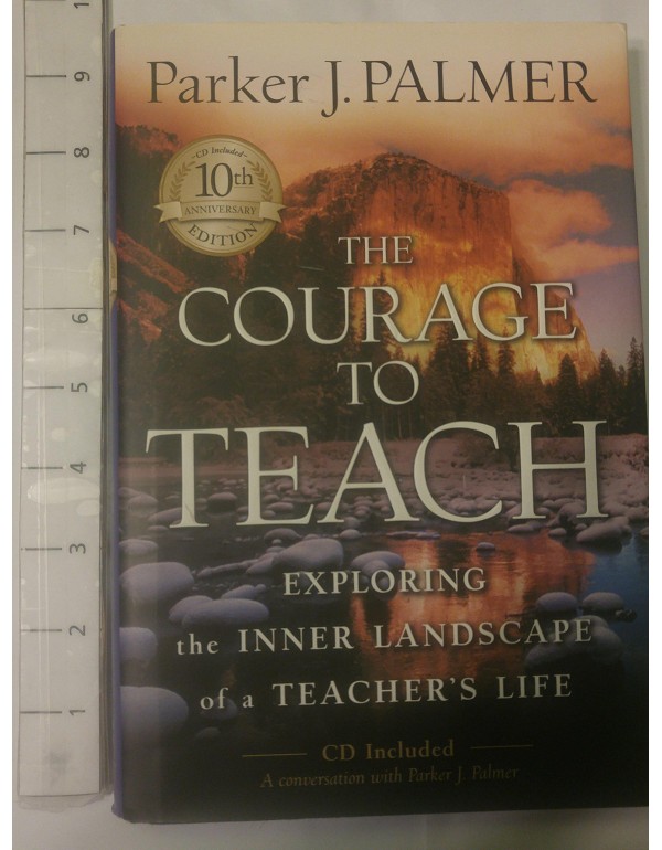 The Courage to Teach: Exploring the Inner Landscap...