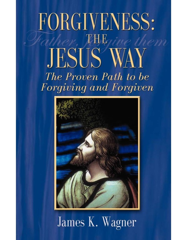 Forgiveness: The Jesus Way