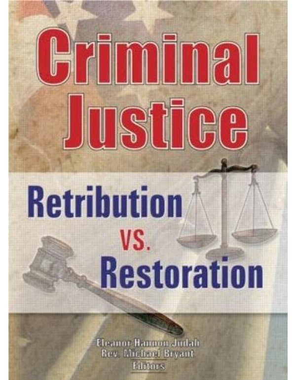 Criminal Justice: Retribution vs. Restoration