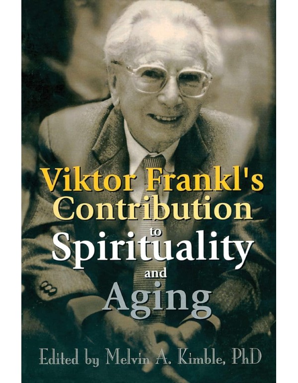 Viktor Frankl's Contribution to Spirituality and A...