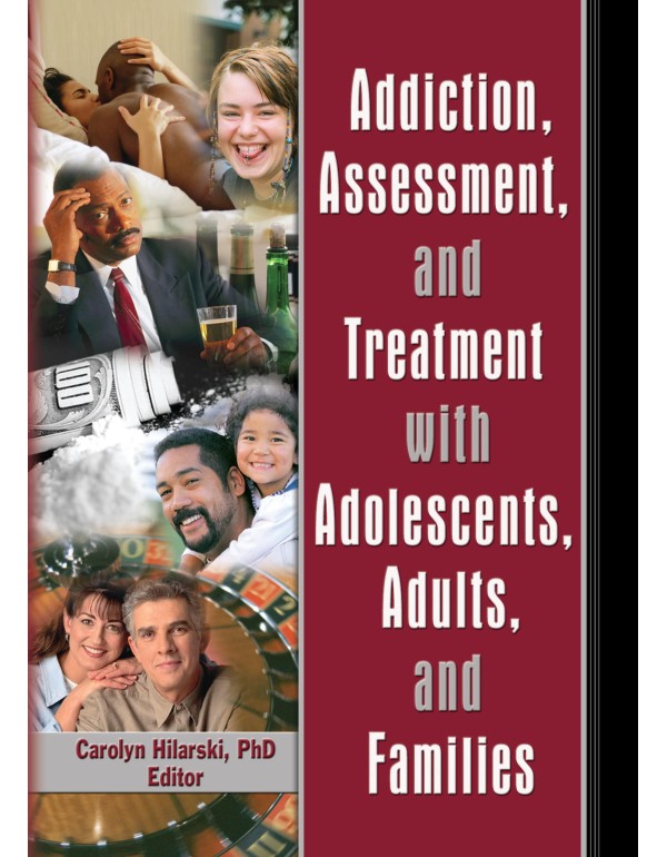 Addiction, Assessment, and Treatment with Adolesce...