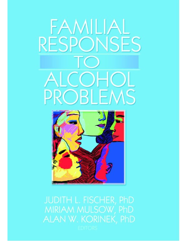 Familial Responses to Alchohol Problems