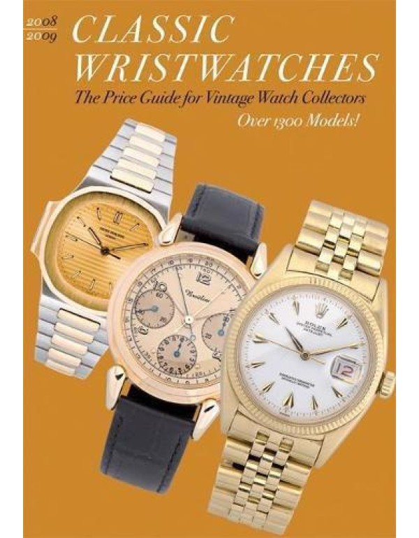 Classic Wristwatches 2008/2009: The Price Guide fo...