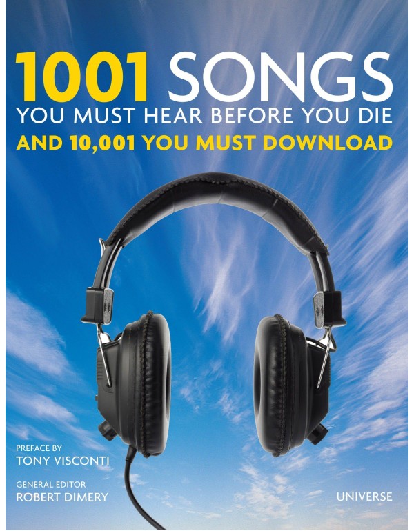 1001 Songs You Must Hear Before You Die: And 10,00...