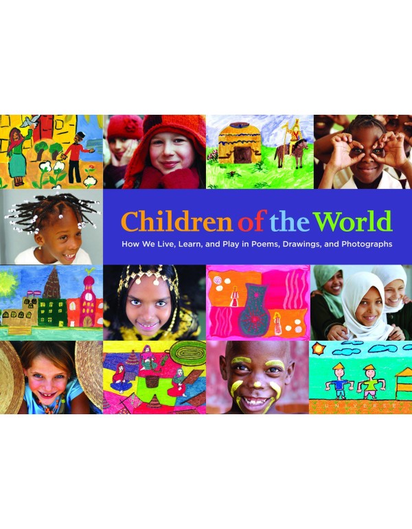 Children of the World: How We Live, Learn, and Pla...