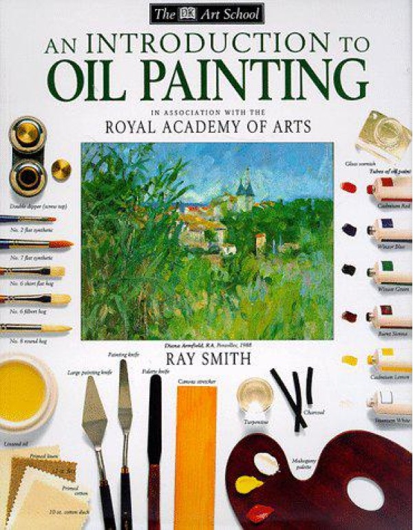 An Introduction to Oil Painting (The Dk Art School...