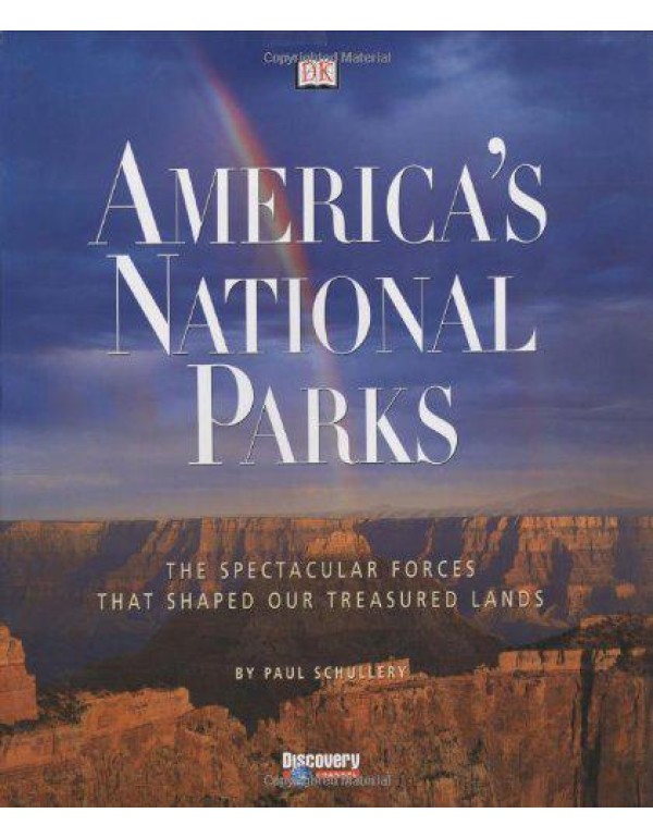 America's National Parks: The Spectacular Forces t...