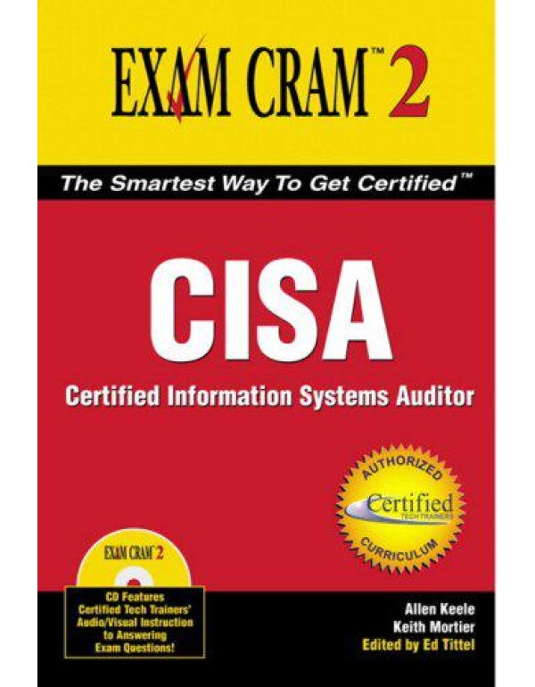 CISA Exam Cram 2: Certified Information Systems Au...