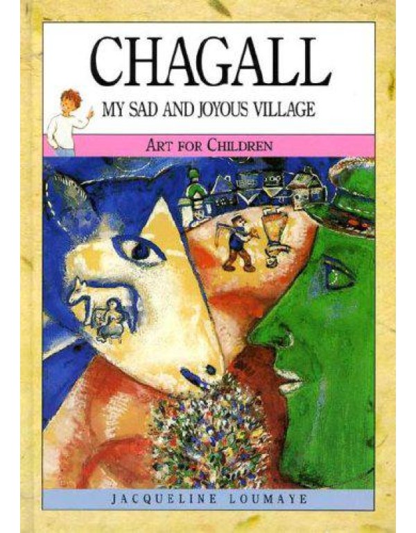 Chagall: My Sad and Joyous Village (Art for Childr...