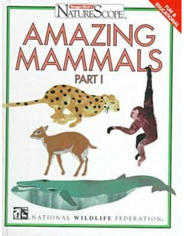 Amazing Mammals (Ranger Rick's Naturescope)