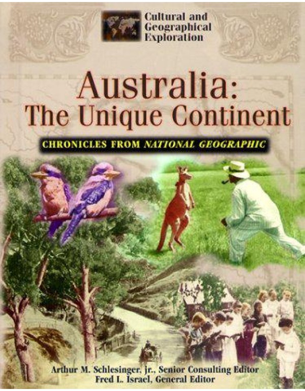 Australia: The Unique Continent (Cultural and Geog...