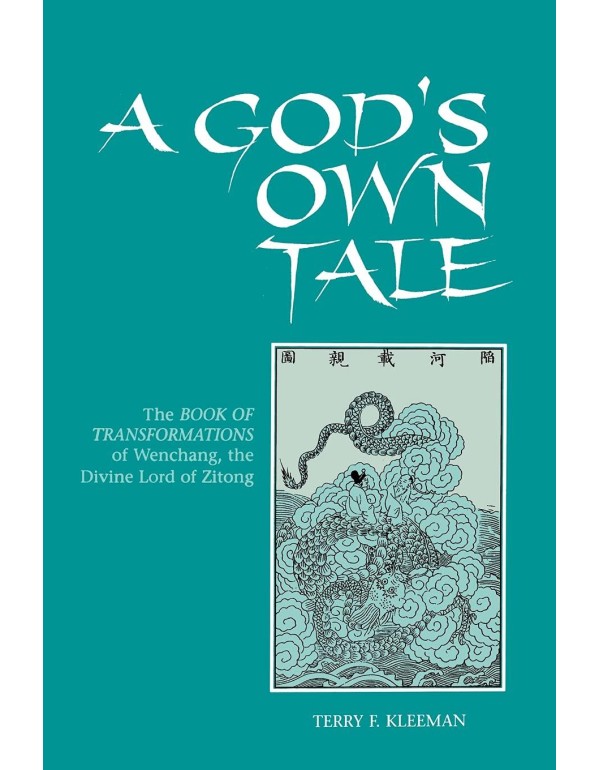 A God's Own Tale: The Book of Transformations of W...