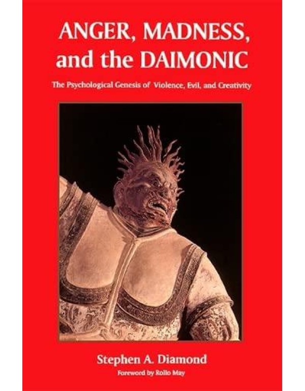 Anger, Madness, and the Daimonic: The Psychologica...