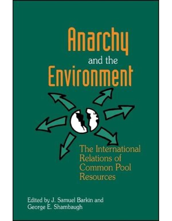 Anarchy and the Environment: The International Rel...