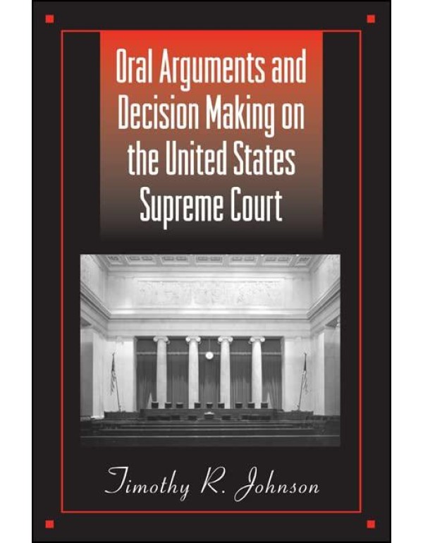 Oral Arguments and Decision Making on the United S...