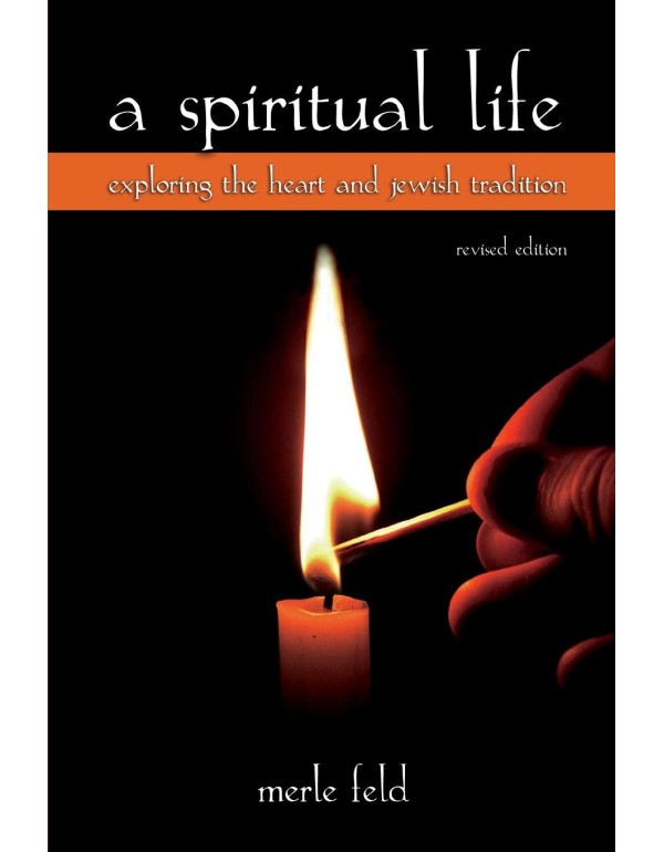 A Spiritual Life: Exploring the Heart and Jewish T...