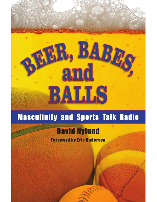 Beer, Babes, and Balls: Masculinity and Sports Tal...