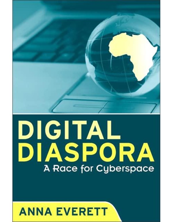 Digital Diaspora: A Race for Cyberspace (Suny Seri...