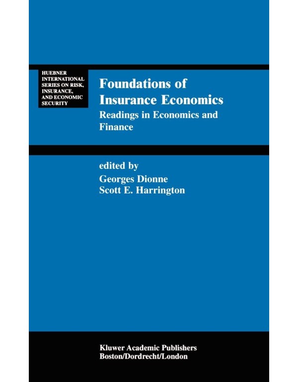 Foundations of Insurance Economics: Readings in Ec...