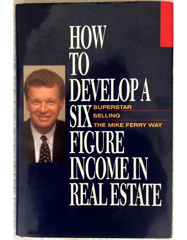 How to Develop a Six-Figure Income in Real Estate