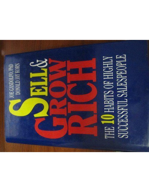 Sell & Grow Rich: The 10 Habits of Highly Successf...