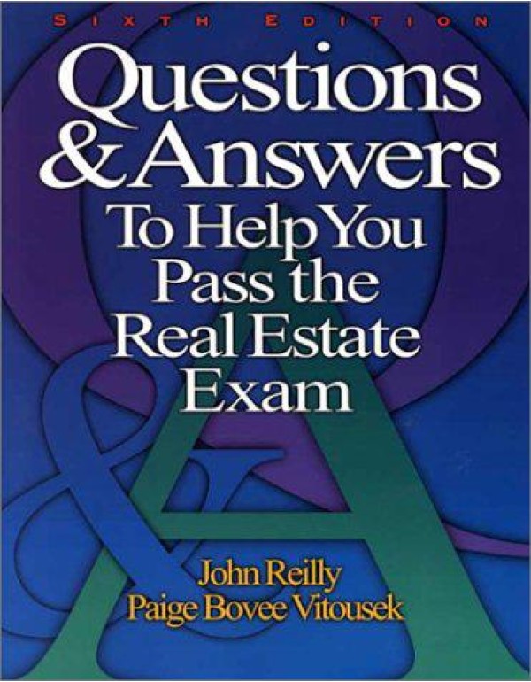 Questions & Answers to Help You Pass the Real Esta...