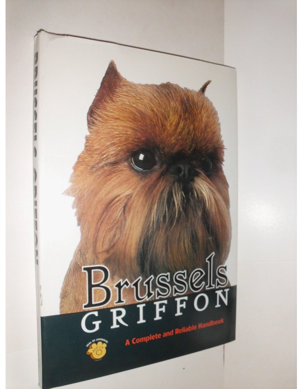 Brussels Griffon: A Complete and Reliable Handbook...