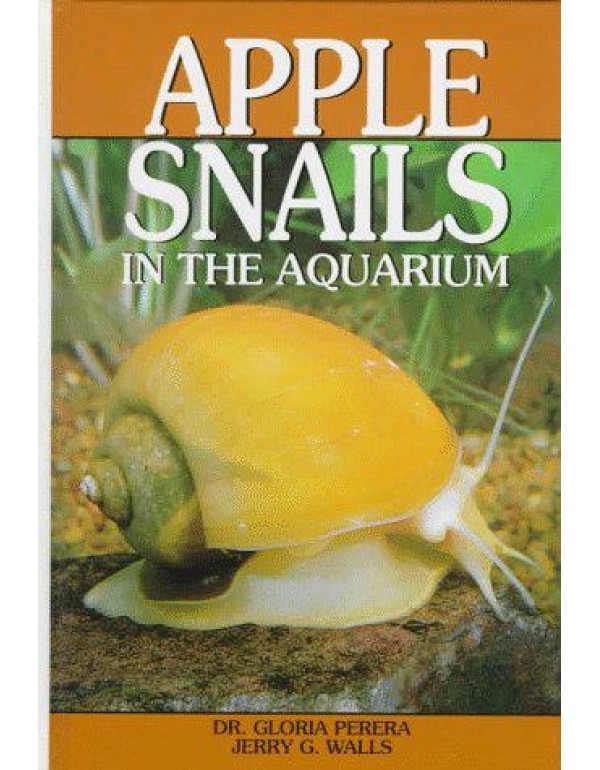 Apple Snails in the Aquarium: Ampullariids : Their...