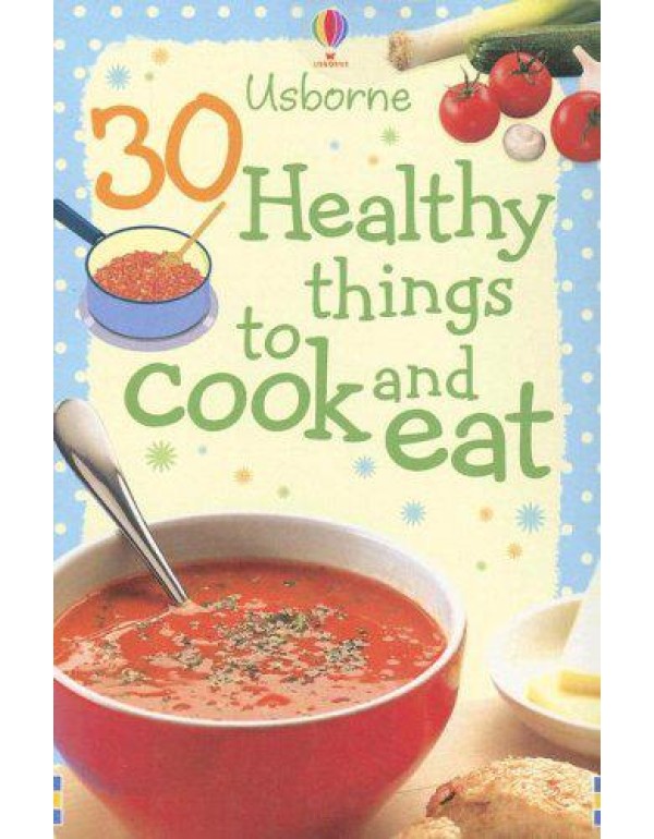 30 Healthy Things to Cook and Eat (Cooking Cards)