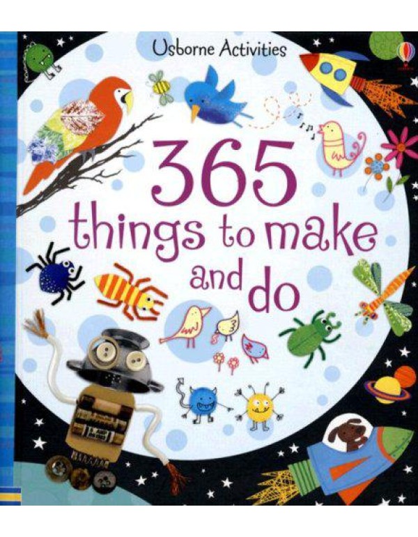 365 Things to Make and Do (Usborne Activities)