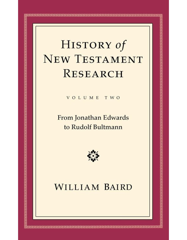 History of New Testament Research, Volume 2 (Histo...