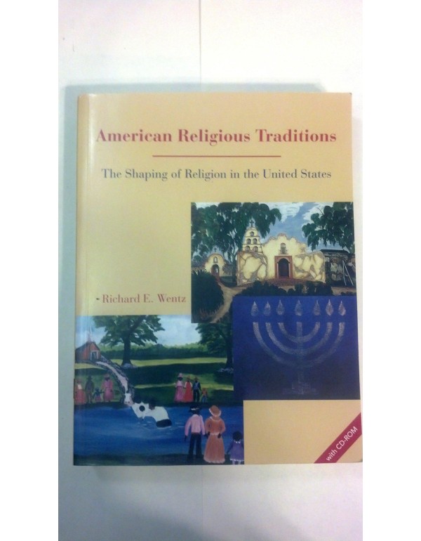 American Religious Traditions: The Shaping of Reli...