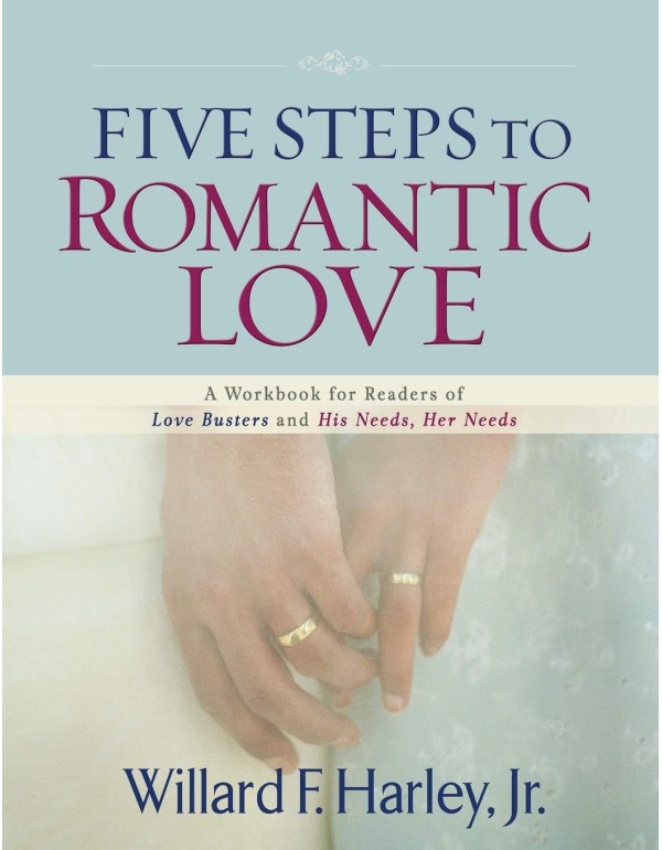 Five Steps to Romantic Love: A Workbook for Reader...