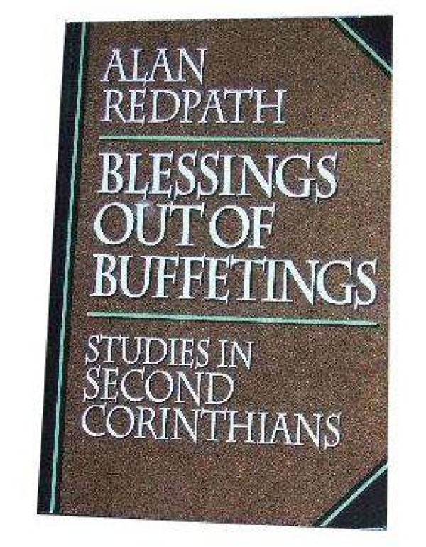 Blessings Out of Buffetings: Studies in Second Cor...