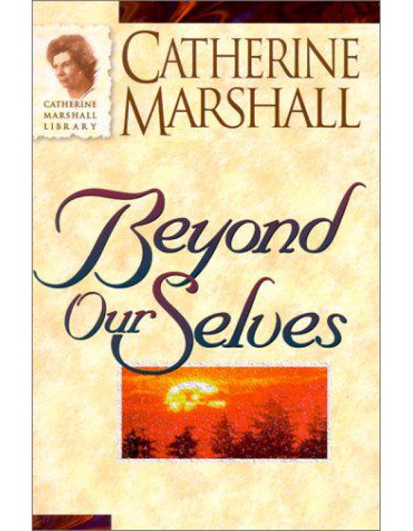 Beyond Ourselves (Catherine Marshall Library)