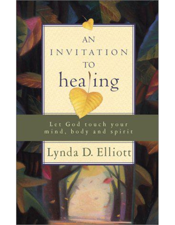 An Invitation to Healing: Let God Touch Your Mind,...