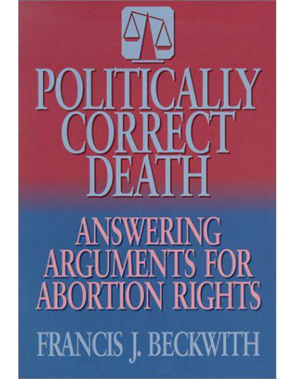 Politically Correct Death: Answering the Arguments...