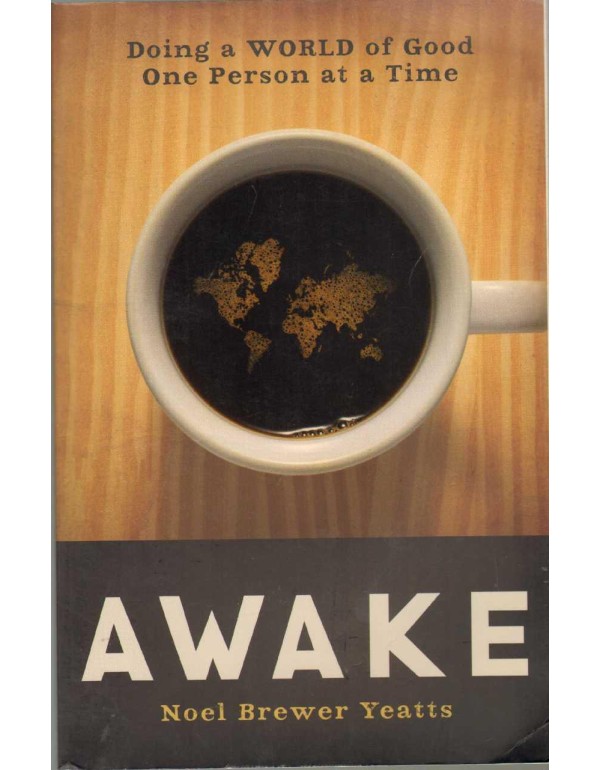 Awake: Doing A World Of Good One Person At A Time