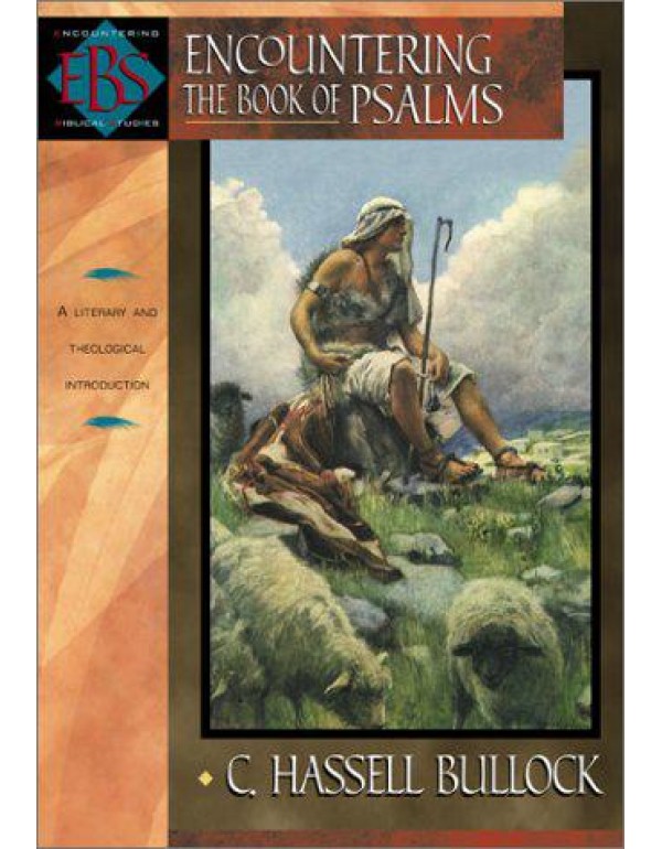 Encountering the Book of Psalms: A Literary and Th...