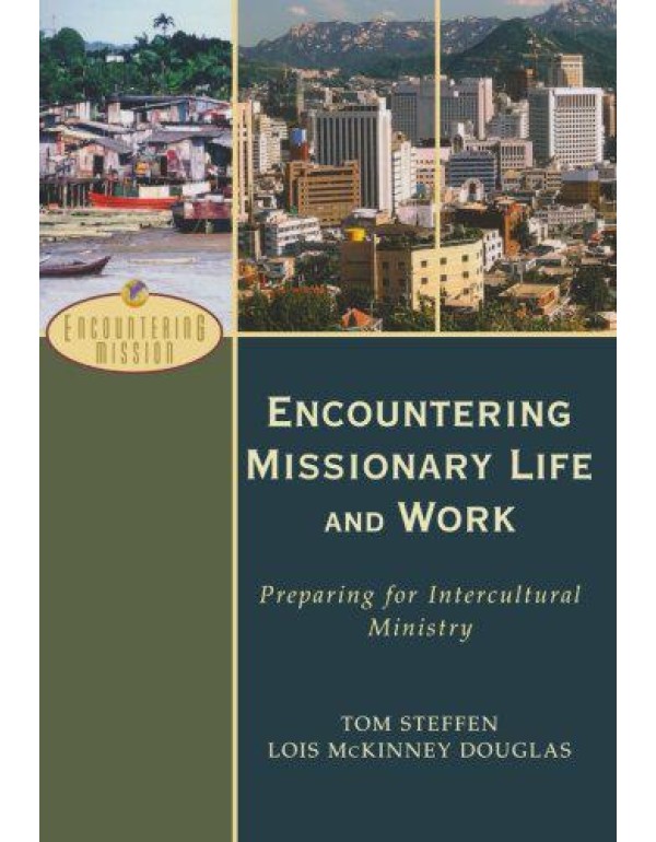 Encountering Missionary Life and Work: Preparing f...