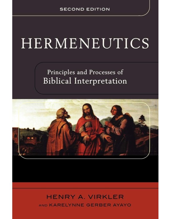 Hermeneutics: Principles and Processes of Biblical...