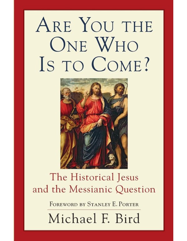 Are You the One Who Is to Come?: The Historical Je...