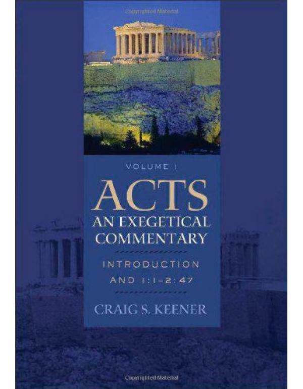 Acts: An Exegetical Commentary: Introduction and 1...