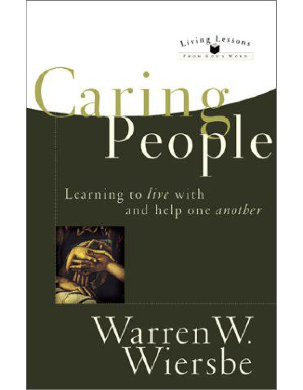 Caring People: Learning to Live With and Help One ...