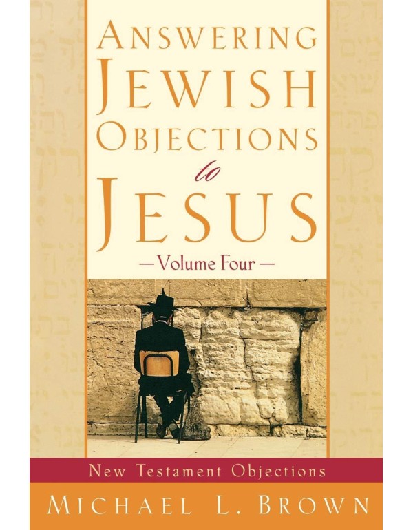 Answering Jewish Objections to Jesus: New Testamen...